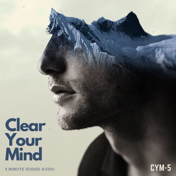 Clear your mind - 5 minutes